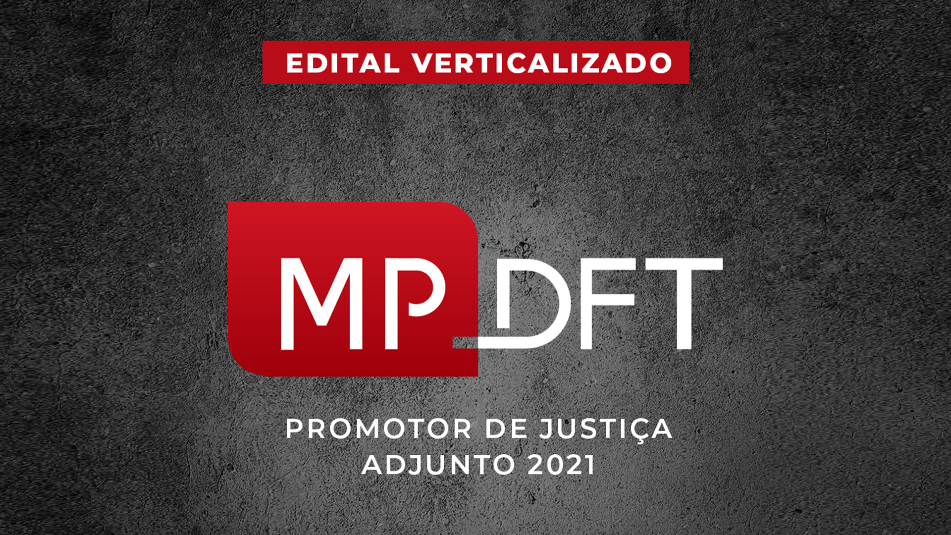 MPDFT (2021): Edital verticalizado 