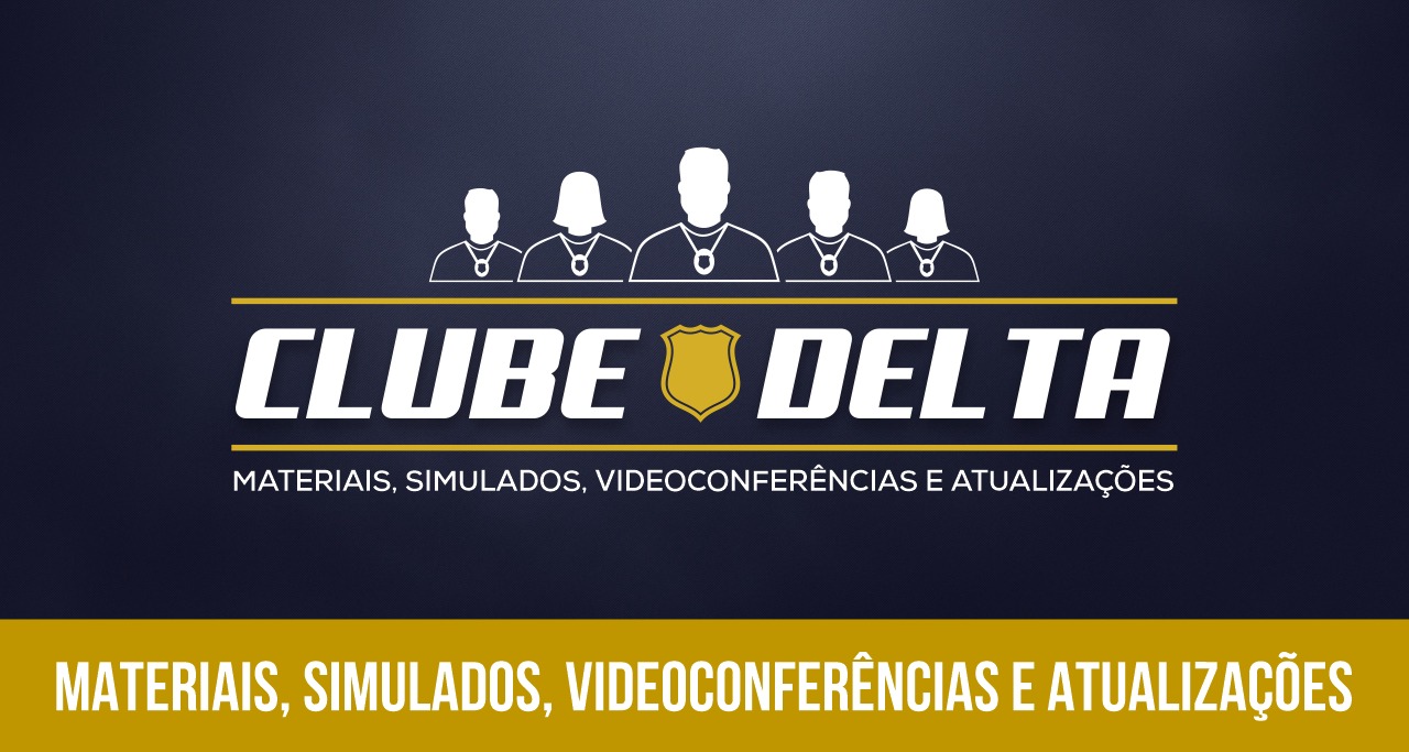 Clube Delta (Materiais, simulados, videoconferências e atualizações)