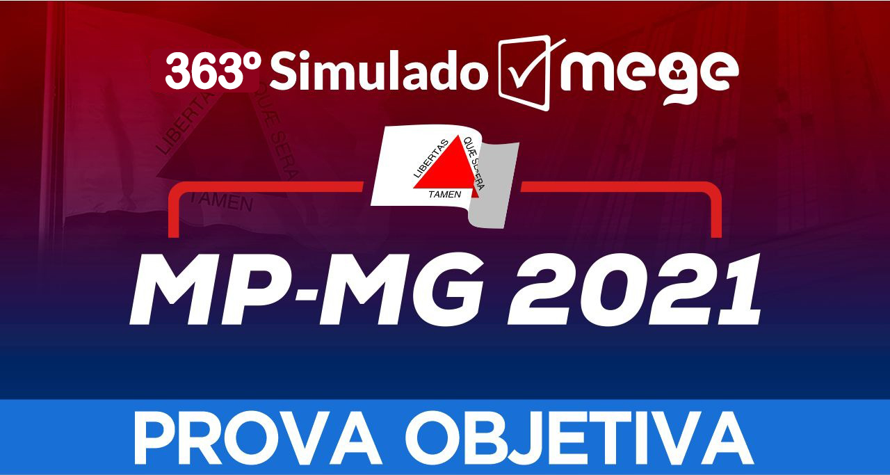 363º Simulado Mege II (MP-MG 2021)