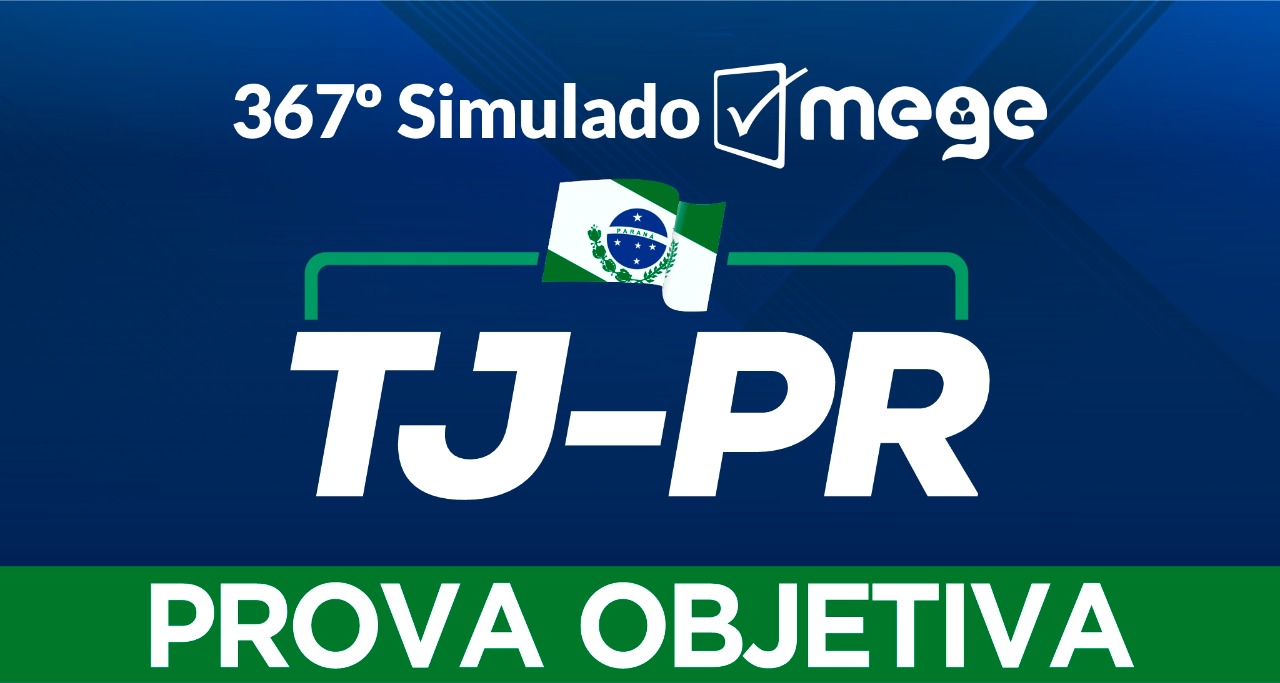 367º Simulado Mege (TJ-PR)