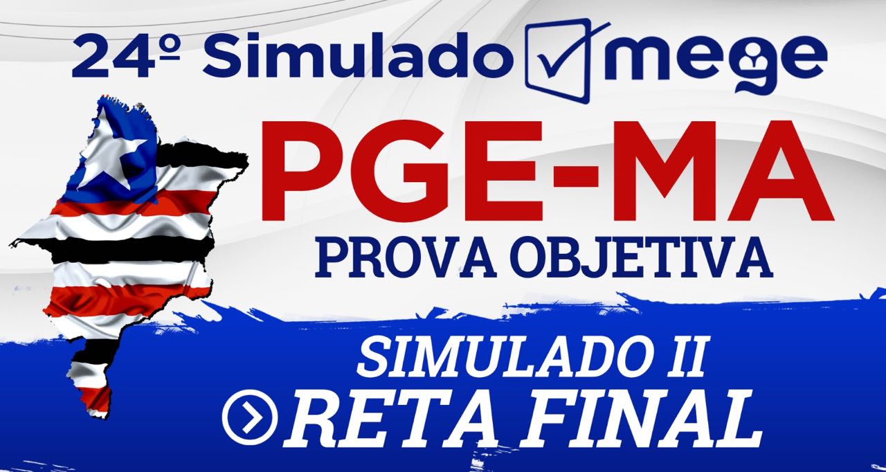 24º Simulado Mege (1ª Fase, PGE-MA II)