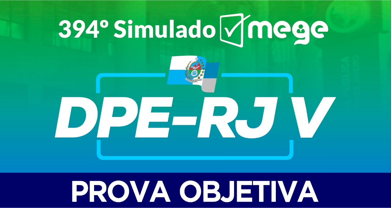 394º Simulado Mege (DPE-RJ V)