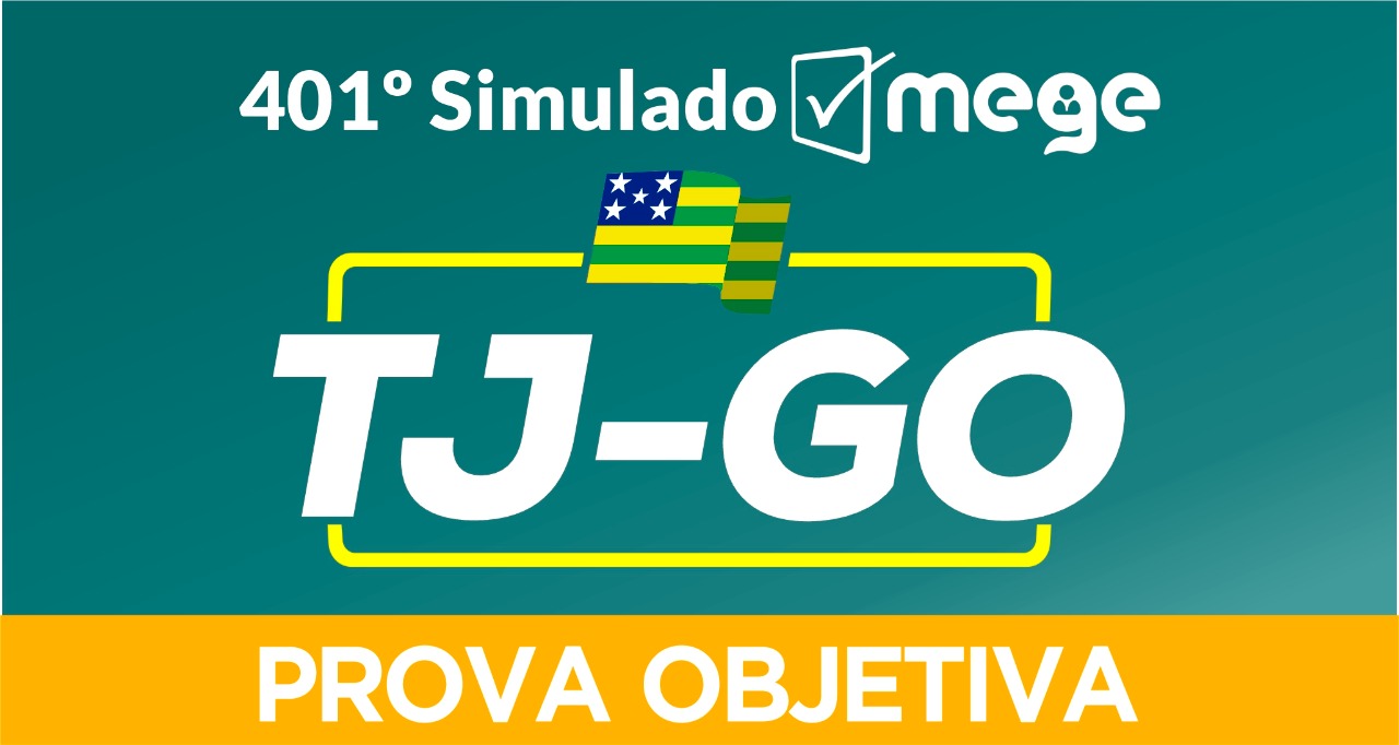 401º Simulado Mege (TJ-GO I)