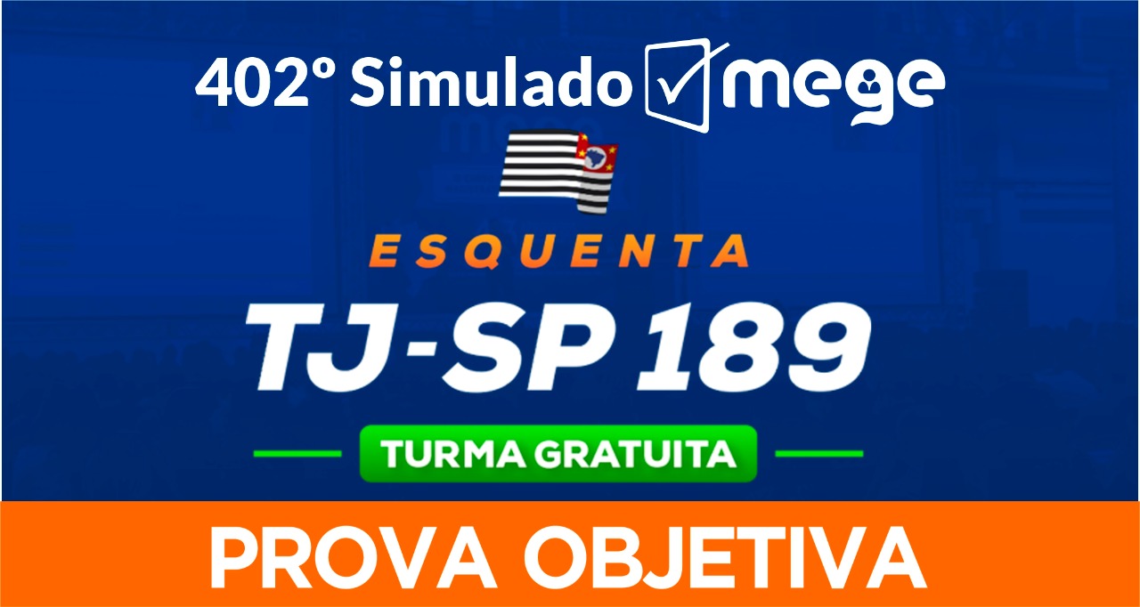 402º Simulado Mege (TJ-SP 2021)