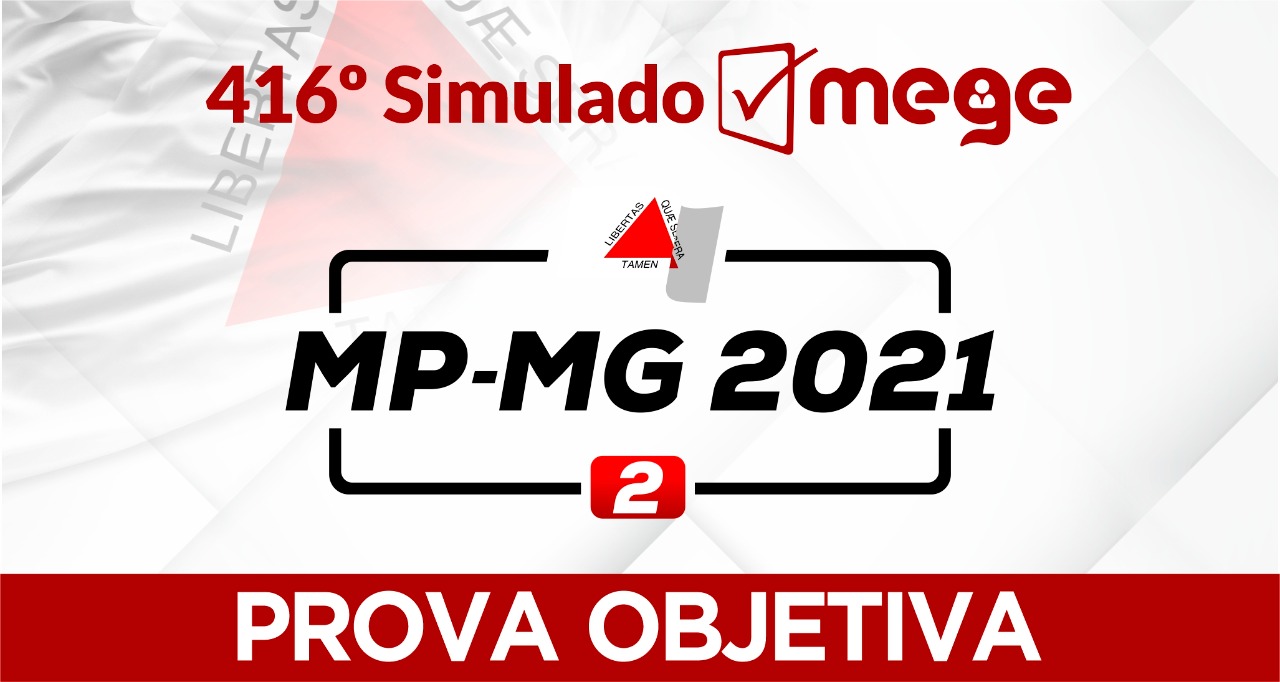 416º Simulado Mege III (MP-MG 2021)