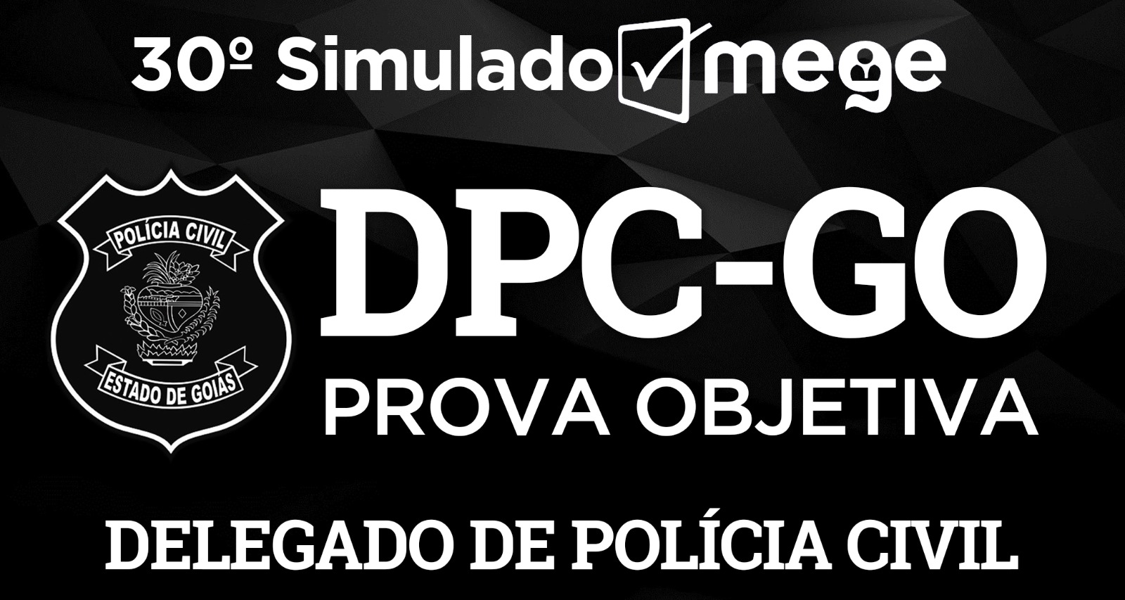 30º Simulado Mege (1ª Fase DPC-GO)