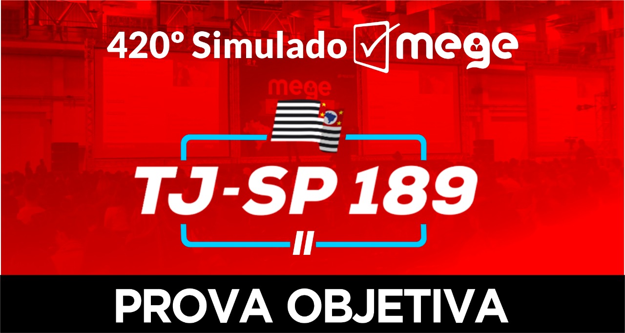 420º Simulado Mege II (TJ-SP 2021)