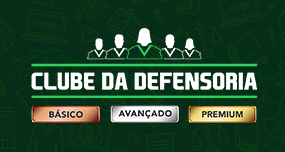 Clube da Defensoria (Básico | Avançado | Premium)