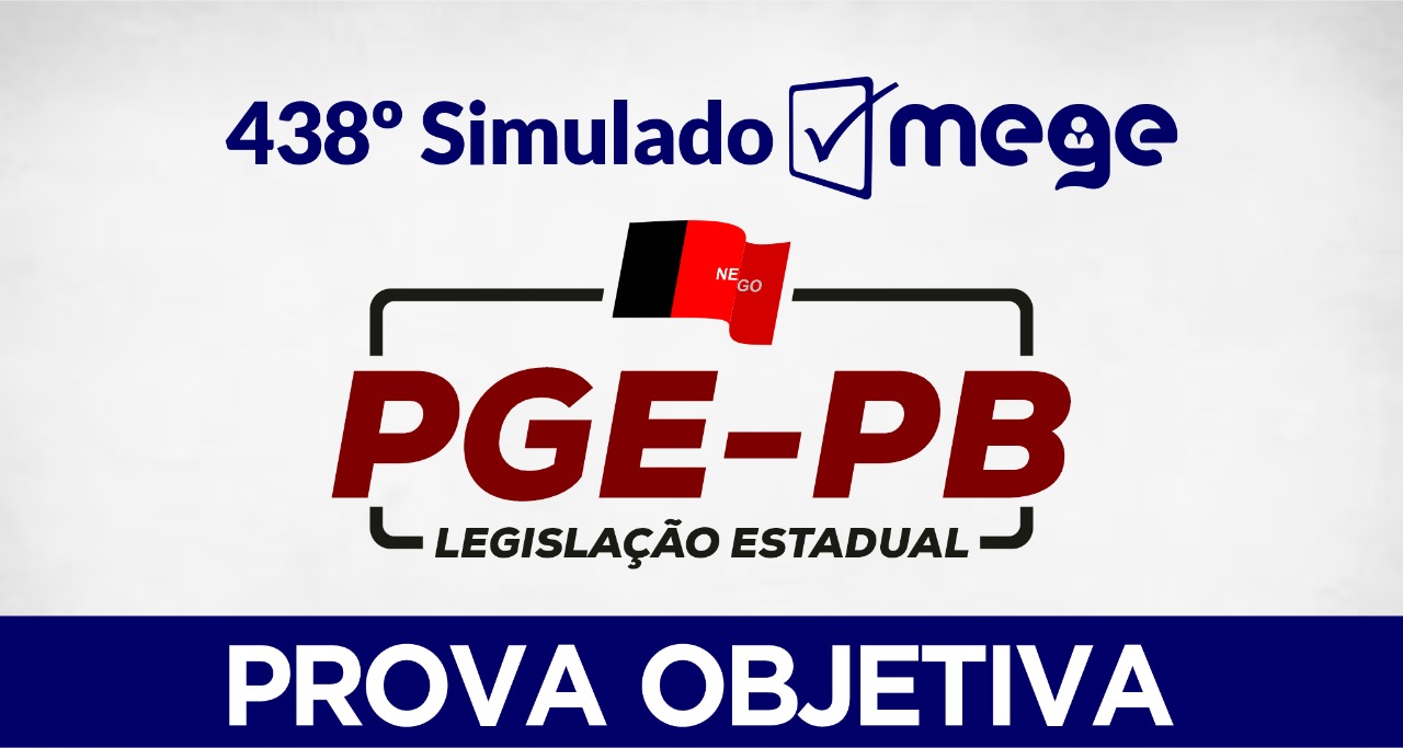 438° Simulado Mege - Legislação Estadual PGE-PB