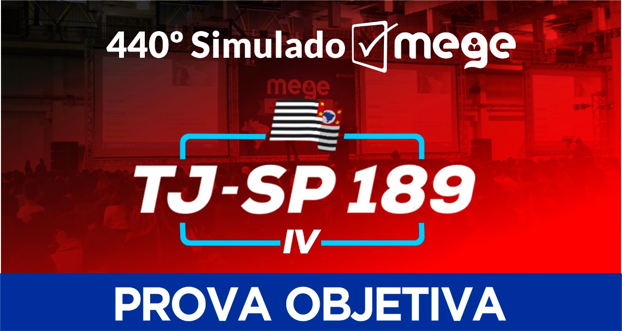 440º Simulado Mege IV (TJ-SP 2021)