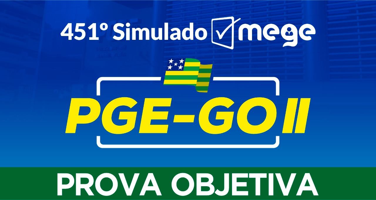 451º Simulado Mege (PGE-GO II)