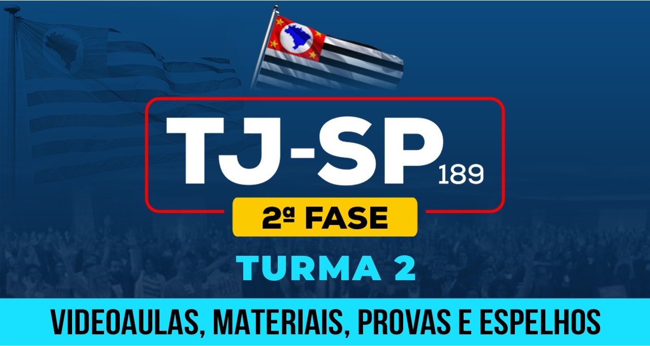 TJ-SP 189 (2ª fase - Videoaulas, materiais, provas e espelhos)