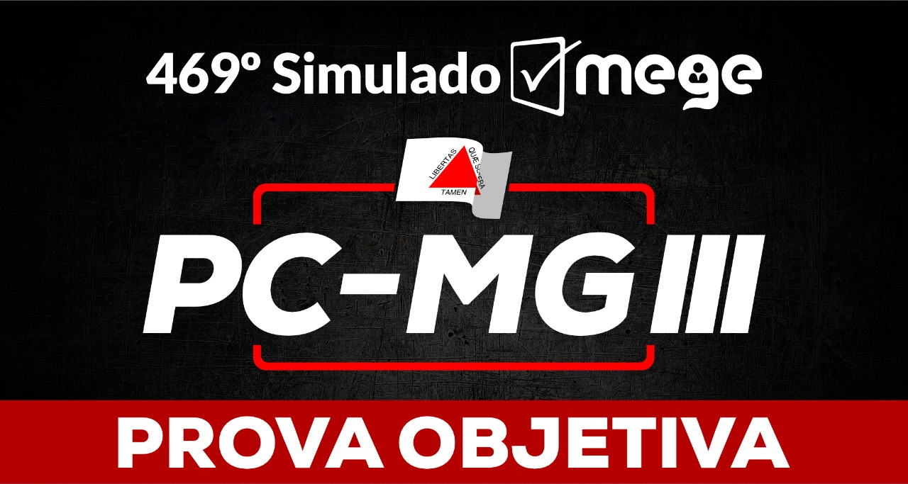 469º Simulado Mege (PC-MG III)