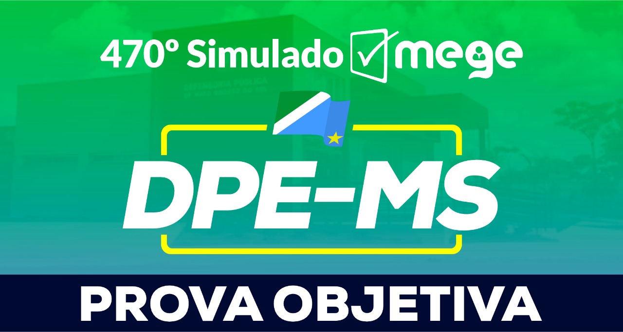 470º Simulado Mege (DPE-MS)