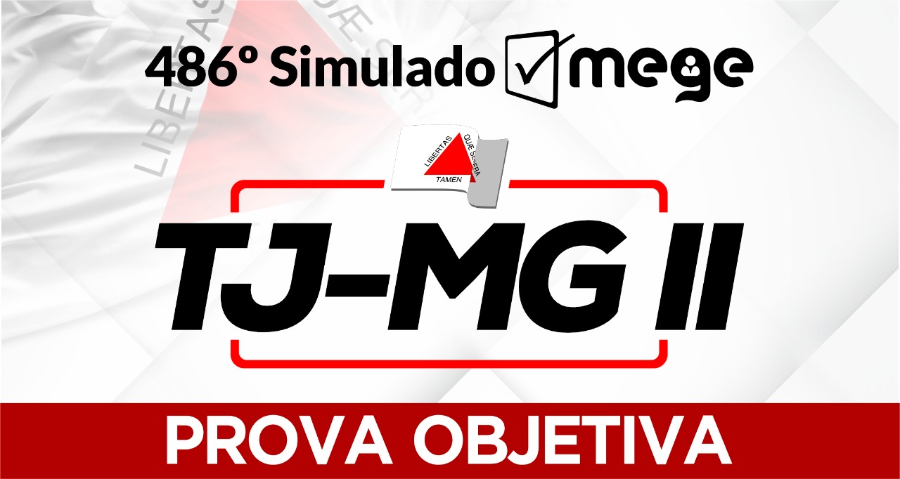 486º Simulado Mege (TJ-MG II)