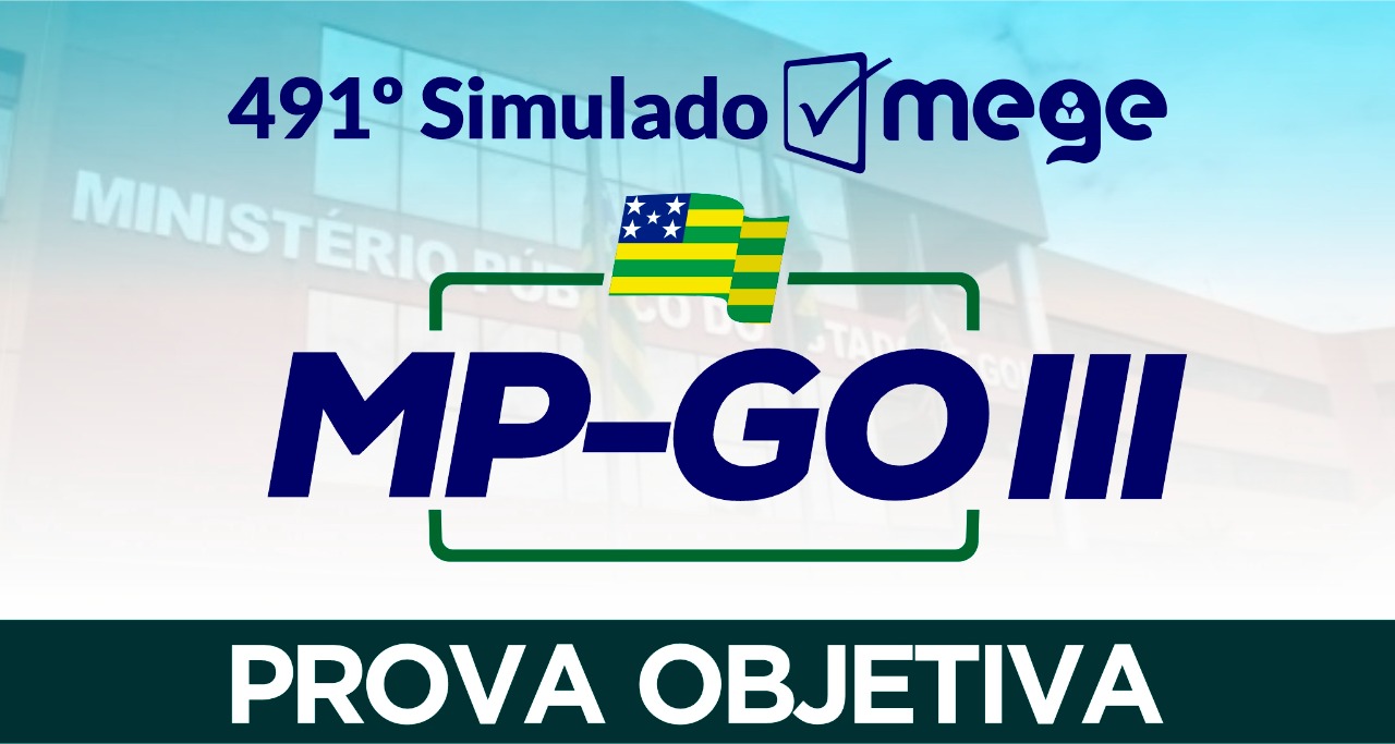 491° Simulado Mege (MP-GO III)