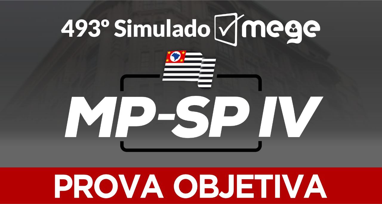 493º Simulado Mege (MP-SP IV)
