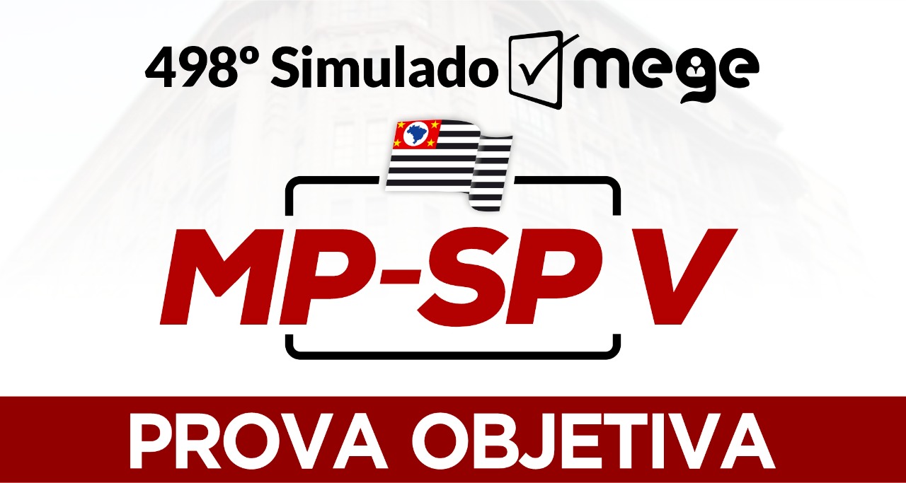 498º Simulado Mege (MP-SP V)