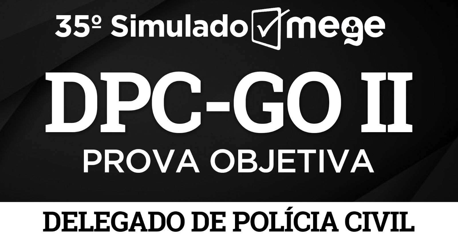 35º Simulado Mege (DPC-GO II)