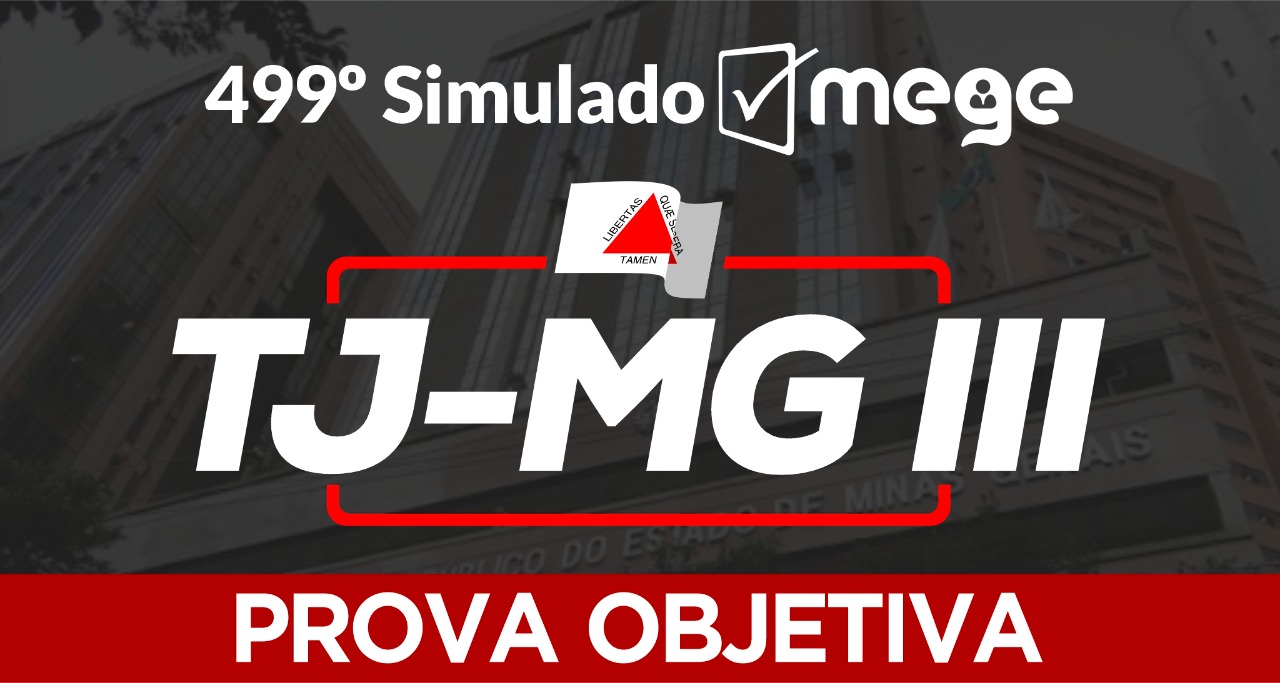 499º Simulado Mege (TJ-MG III)