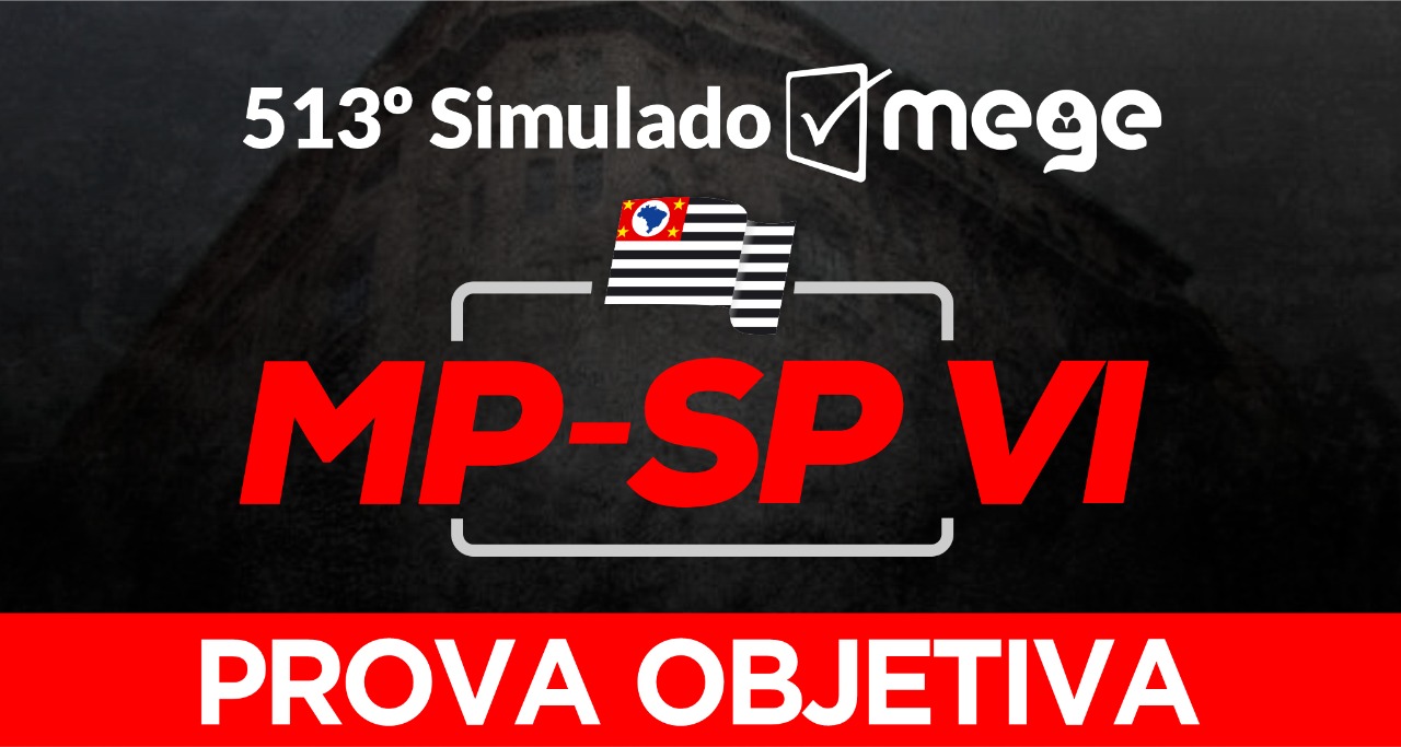 513º Simulado Mege VI (MP-SP)