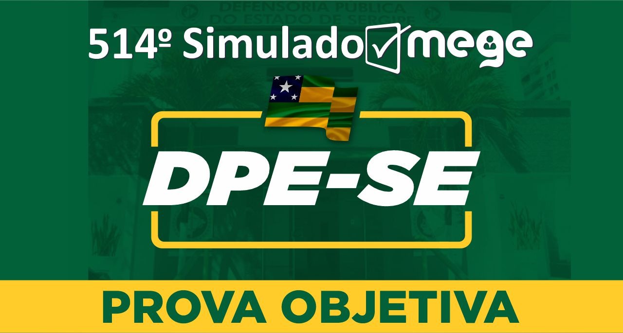 514ª Simulado Mege - DPE-SE