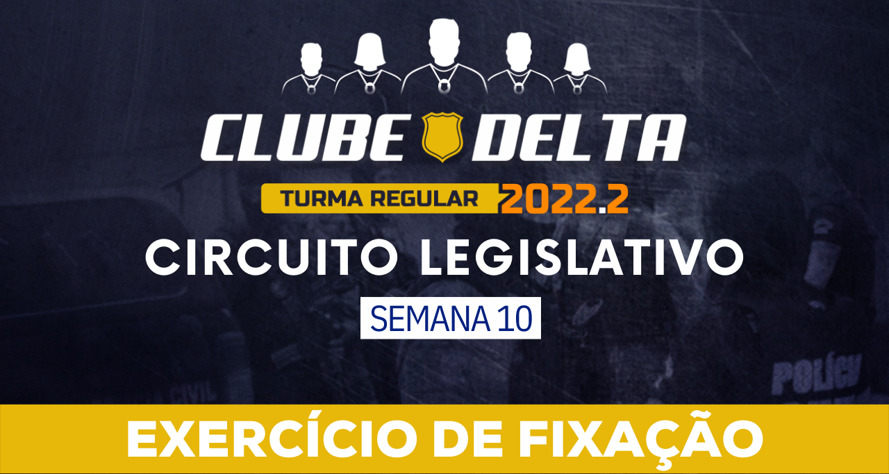 Circuito legislativo 2022.1 (Clube Delta - Semana 10) 