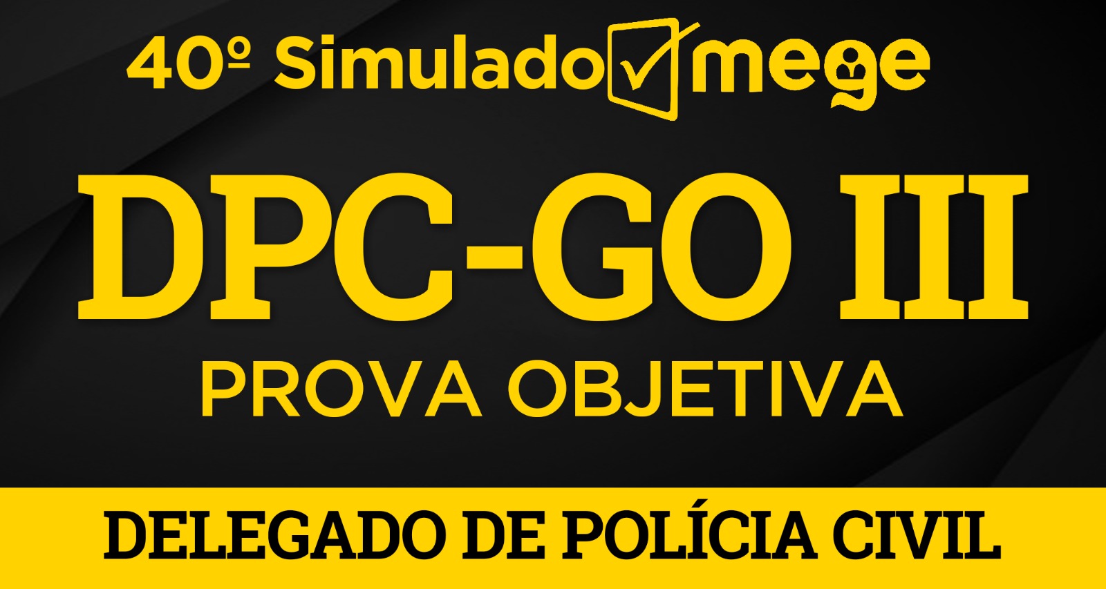 40º Simulado Mege (DPC-GO III)