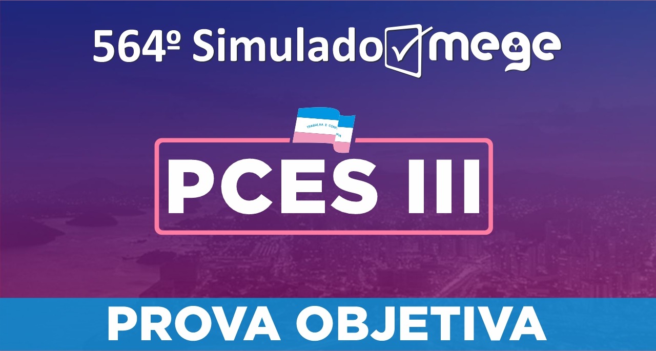 564º Simulado Mege PCES III 