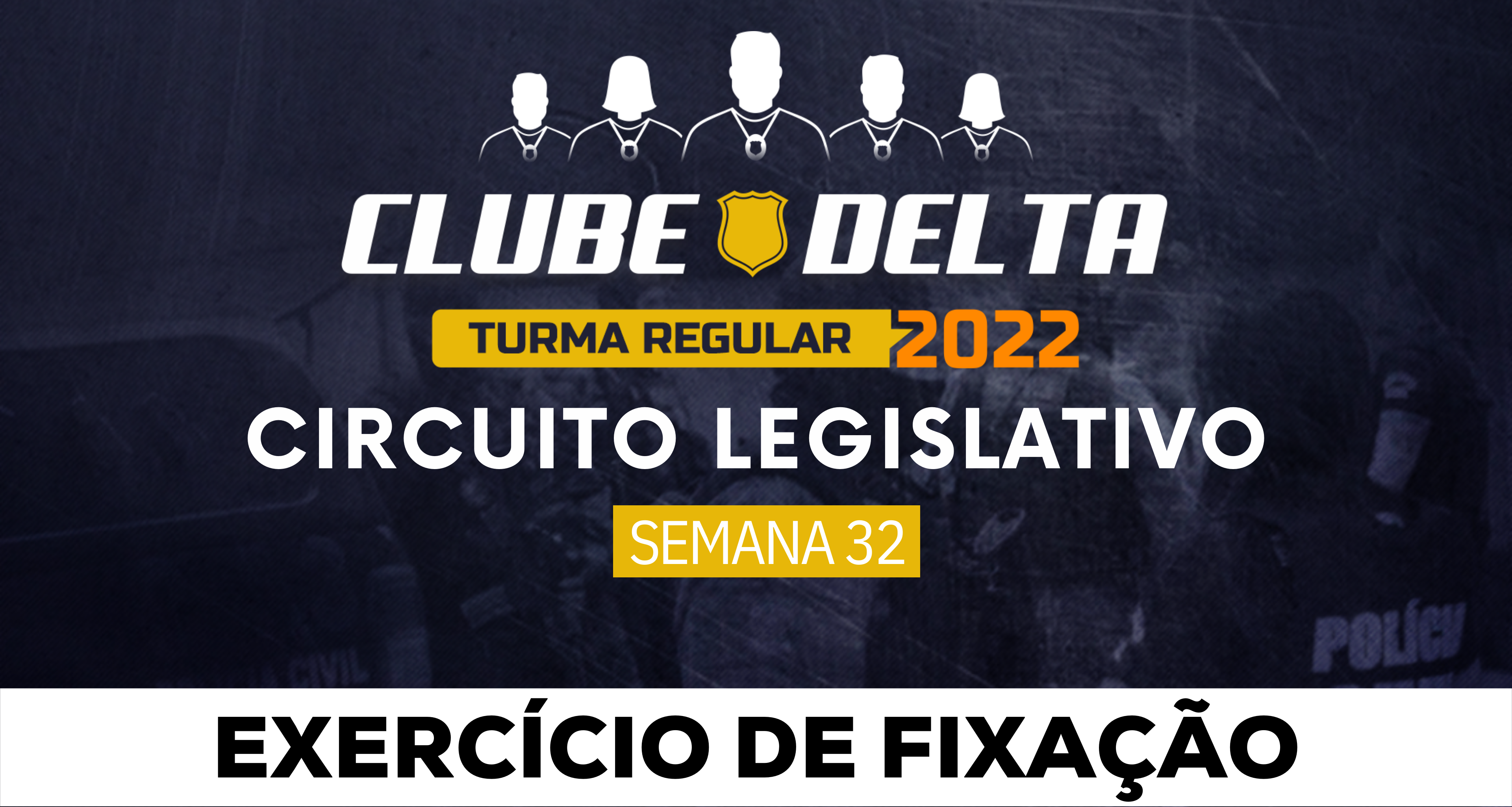 Circuito Legislativo 2022.1 (Clube Delta - Semana 32)