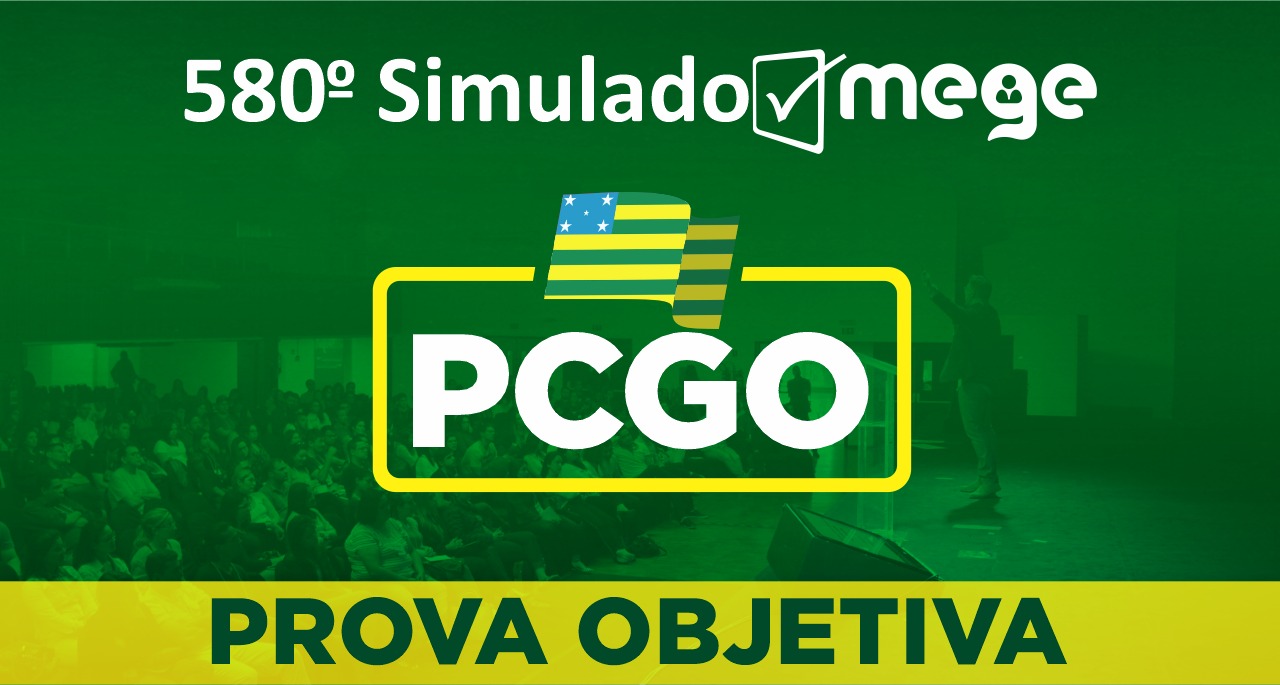 580º Simulado Mege PCGO I
