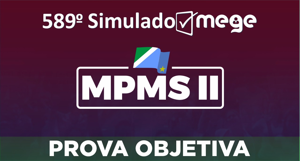589º Simulado Mege MPMS II