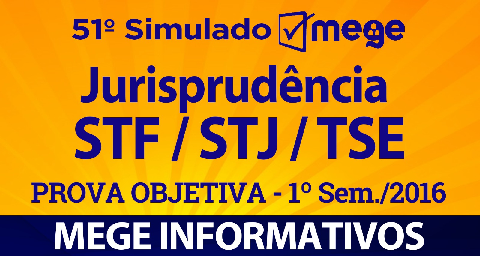51º Simulado Mege (Jurisprudência, STF/STJ/TSE - 1º Semestre/2016)