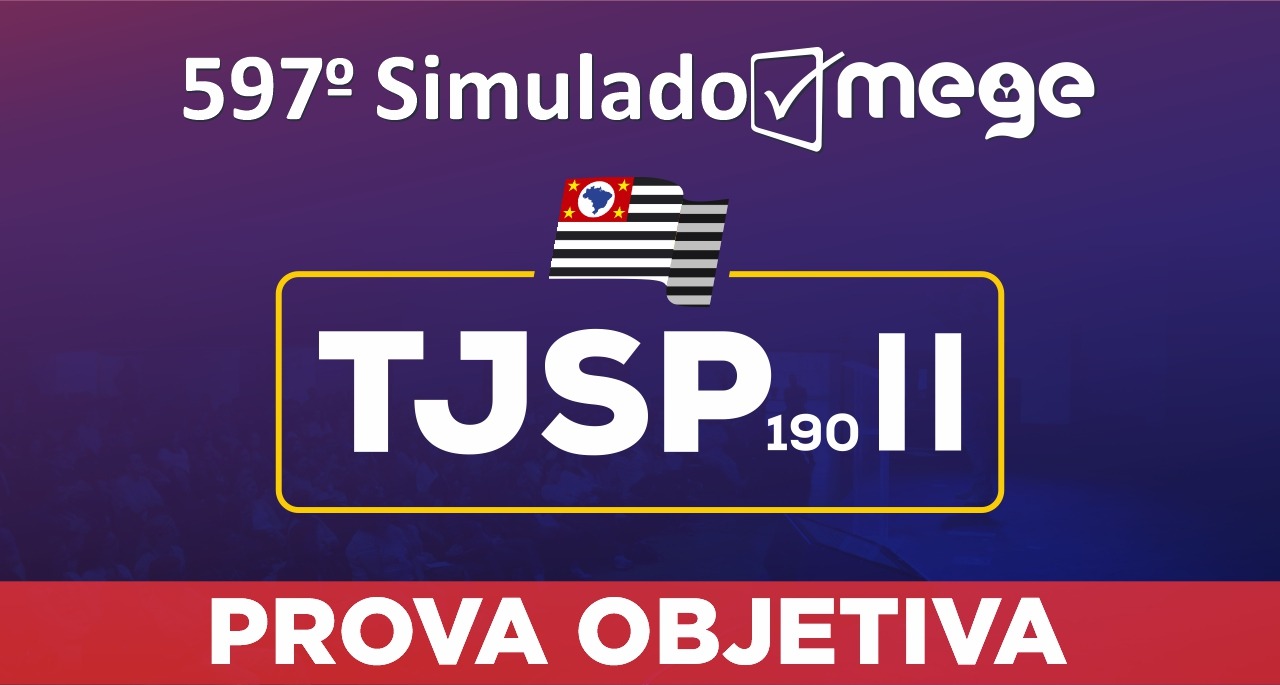 597º Simulado Mege TJSP 190 II