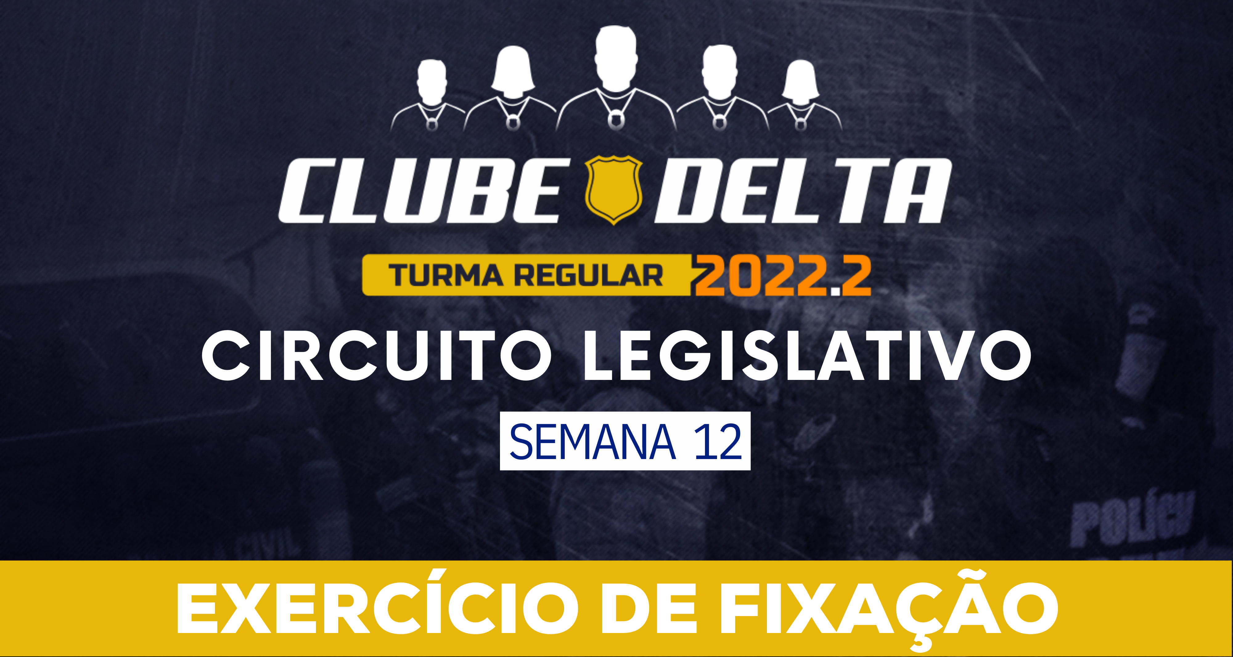 Circuito Legislativo 2022.2 (Clube Delta - Semana 12)