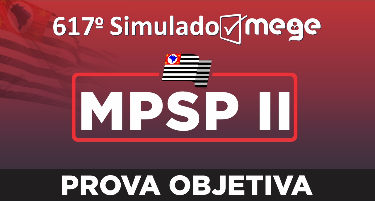 617º Simulado Mege MPSP II
