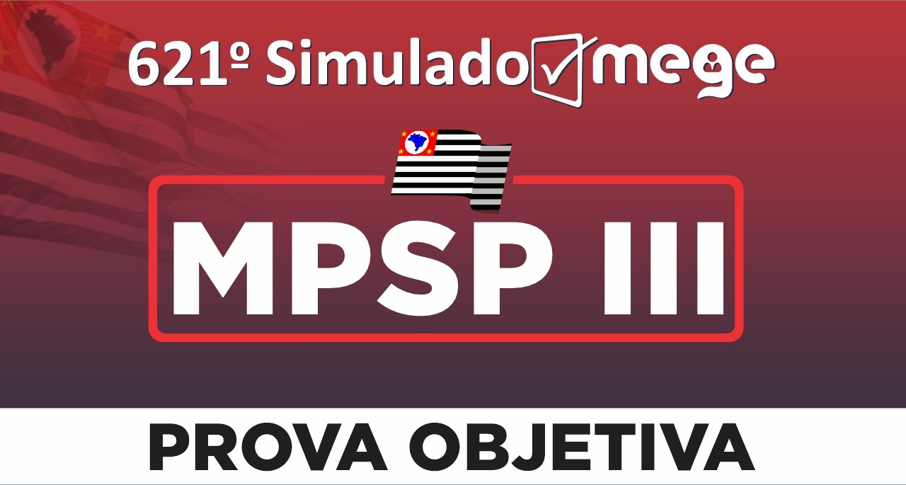 621º Simulado Mege MPSP III