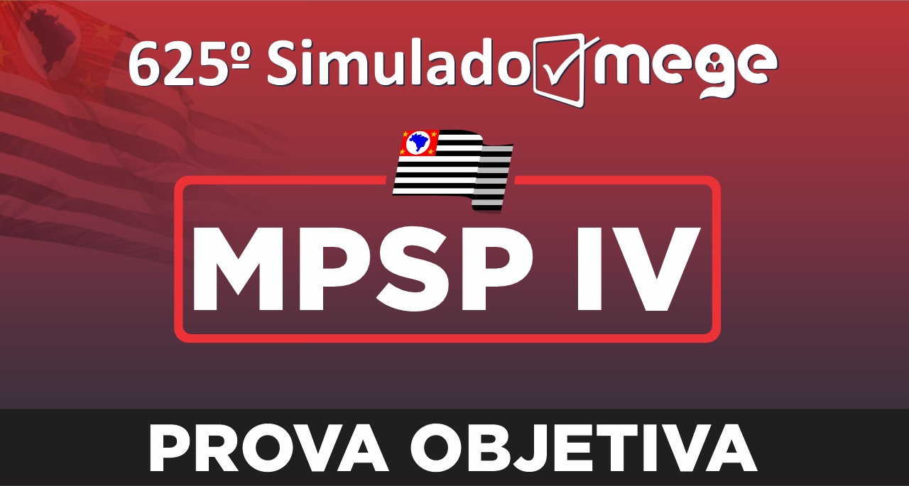 625º Simulado Mege MPSP IV