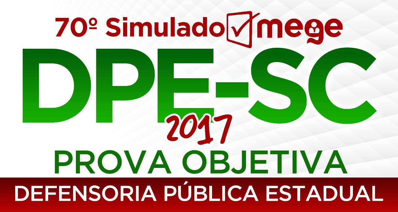 70º Simulado Mege (DPE-SC 2017 - I)