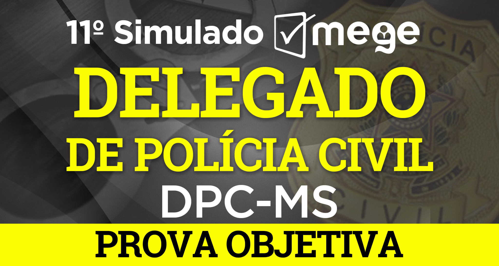 11º Simulado Mege (1º fase, Delegado de Polícia Civil -MS)