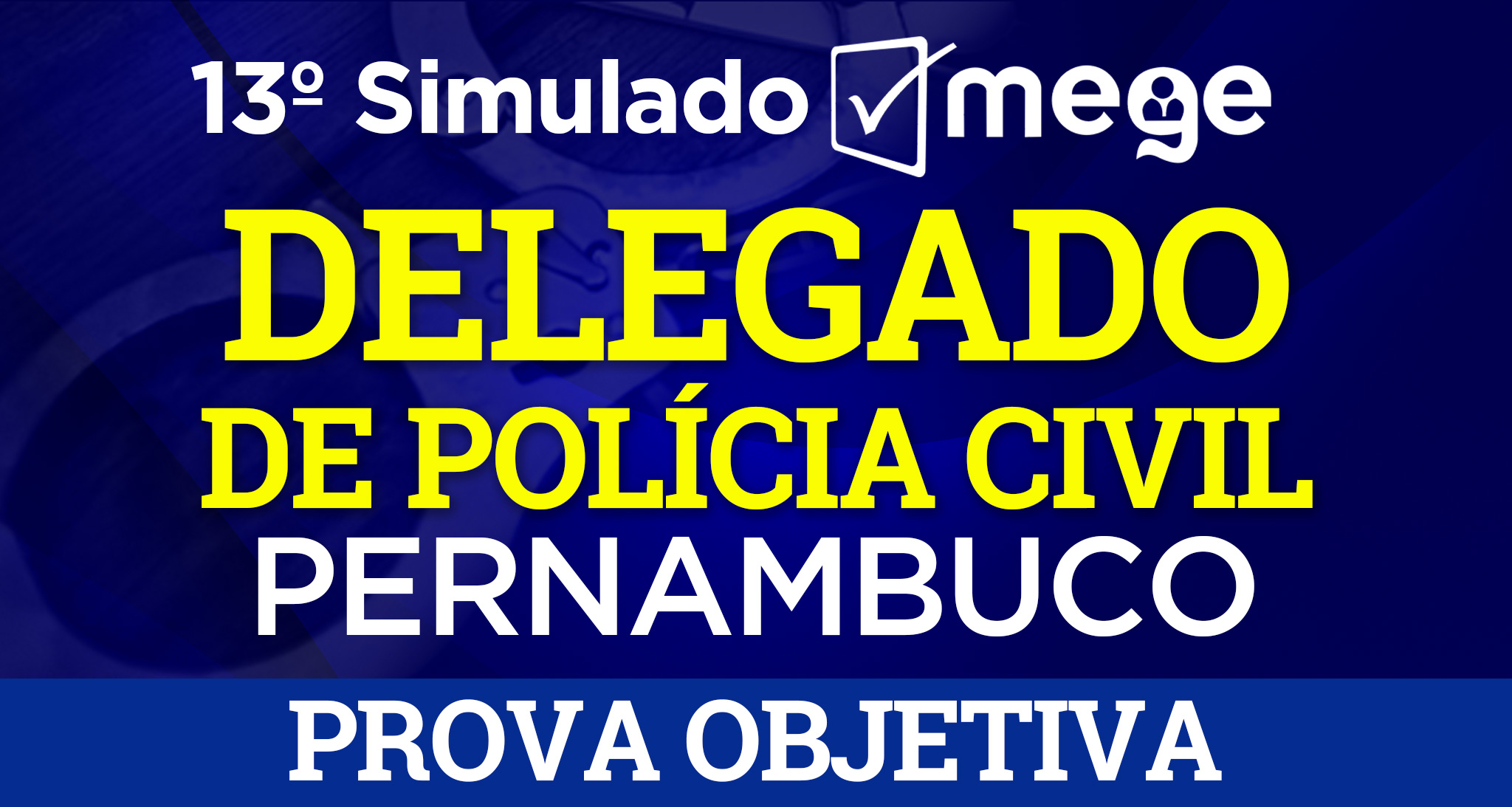 13° Simulado Mege (1° fase - Delegado de Polícia Civil - PE)