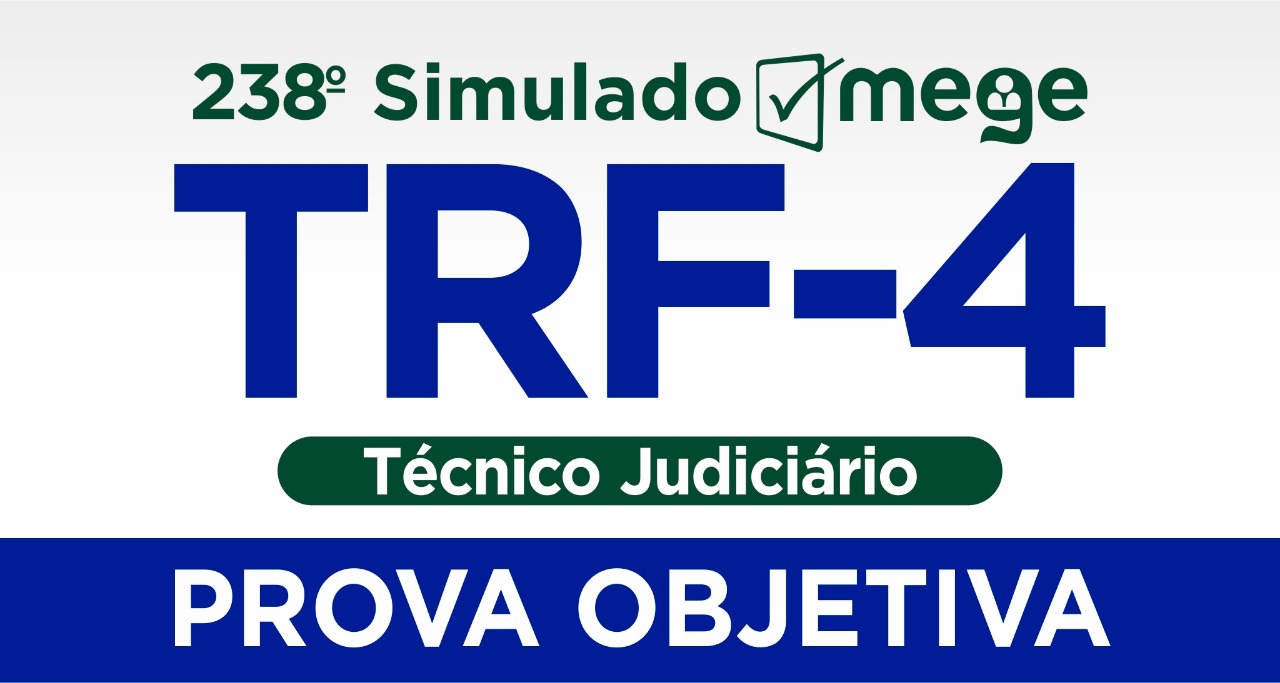 238º Simulado Mege (Técnico Judiciário, TRF-4)