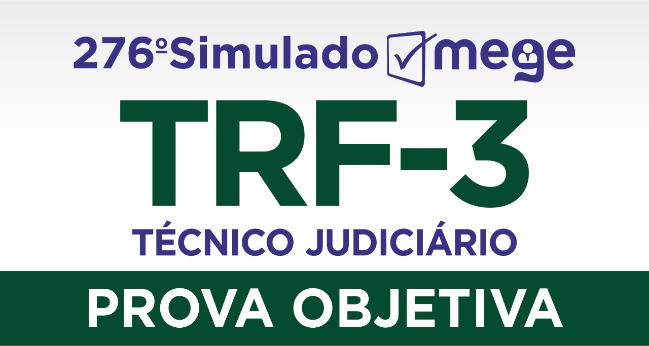 276º Simulado Mege (Técnico Judiciário, TRF-3)