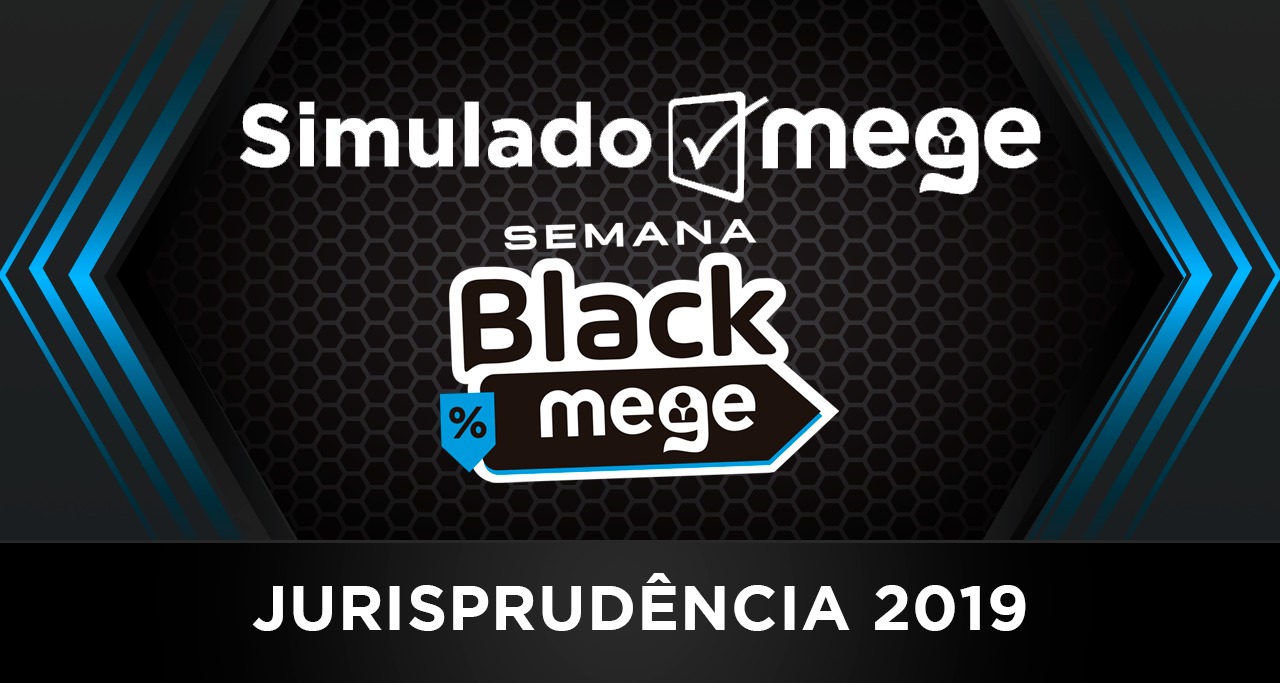 287º Simulado (Black Mege) Jurisprudência 2019