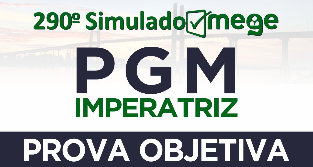 290º Simulado Mege (PGM - IMPERATRIZ)